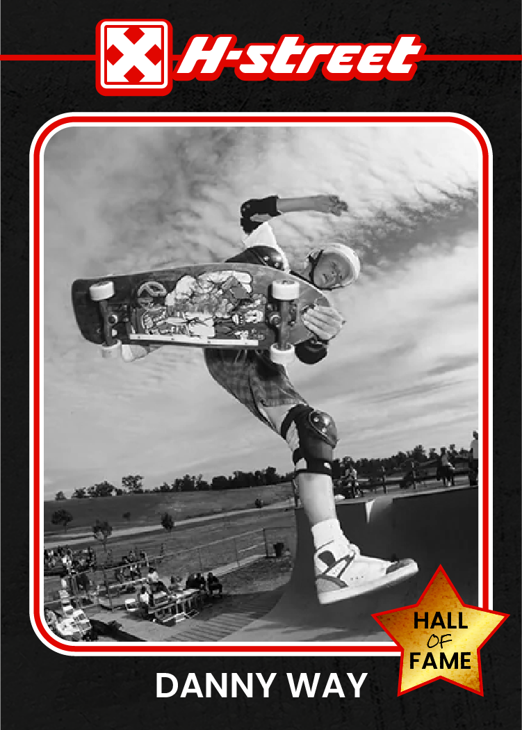 A card reminiscent of a baseball card, reading H-Street, Danny Way, Hall of Fame with an old image of Danny doing a trick on his skateboard. 