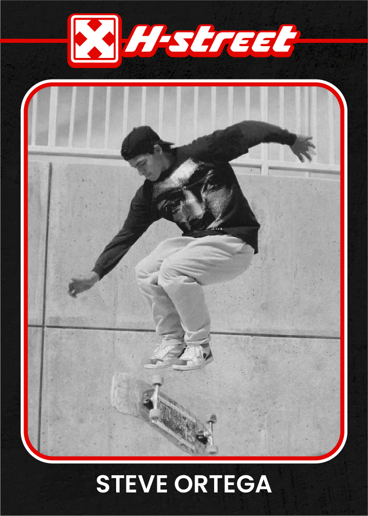 A card reminiscent of a baseball card, reading H-Street, Steve Ortega, with a black and white image of Steve doing a trick on his skateboard. 